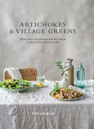 Artichokes & Village Greens : Treasured Vegetarian Recipies from a Greek Mother's Kitchen